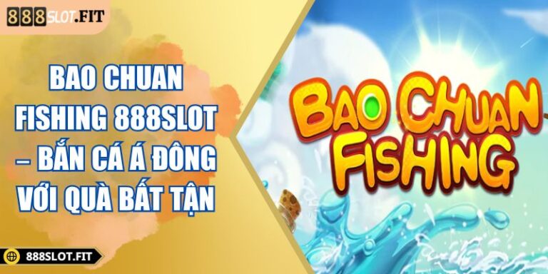 BAO CHUAN FISHING 888SLOT
