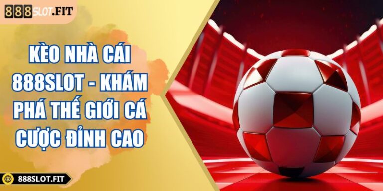 Kèo nhà cái 888SLOT