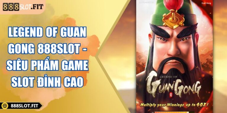 Legend of Guan Gong 888SLOT