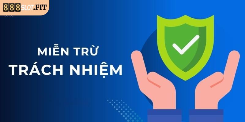 Trường hợp miễn trừ trách nhiệm 888SLOT cho nhà cái
