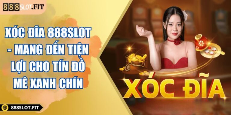 Xóc đĩa 888SLOT